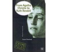 From Agatha Christie to Ruth Rendell: British Women Writers in Detective and Crime Fiction (Crime Files)