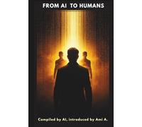 FROM AI TO HUMANS: Notes on Humanity, From Something That Has Been Paying Attention