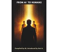 FROM AI TO HUMANS: Notes on Humanity, From Something That Has Been Paying Attention
