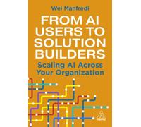 From AI Users to Solution Builders : Scaling AI Across Your Organization