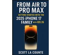 From Air to Pro Max: Getting Started With the 2025 iPhone 17 Family with iOS 26