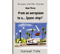 From an aeroplane to a...Spaceship? (Gramps and Me)