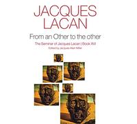 From an Other to the other, Book XVI: The Seminar of Jacques Lacan