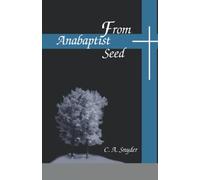 From Anabaptist Seed: The Historical Core of Anabaptist-Related Identity