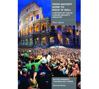 From Ancient Rome to Rock & Roll - A Review of the UK Leisure Security Industry