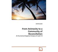From Animosity to a Community of Reconciliation: An Ecumenico-Exegetical Analysis of Isaiah 19