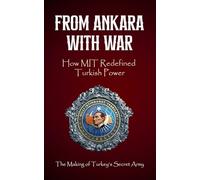 From Ankara with War: How MIT Redefined Turkish Power