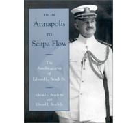 From Annapolis to Scapa Flow: The Autobiography of Edward L. Beach Sr.
