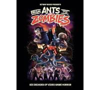 From Ants to Zombies: Six Decades of Video Game Horror | Retro Gaming Book by Bitmap Books