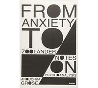 From Anxiety to Zoolander: Notes on Psychoanalysis