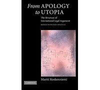 From Apology to Utopia: The Structure of International Legal Argument