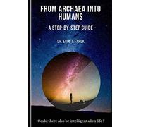 From Archaea into Humans: A step-by-step guide