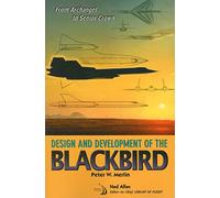 From Archangel to Senior Crown: Design and Development of the Blackbird (Library of Flight)