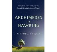 From Archimedes to Hawking: Laws of Science and the Great Minds Behind Them