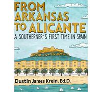 From Arkansas to Alicante: A Southerner's First Time in Spain