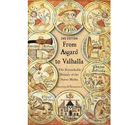 From Asgard to Valhalla: The Remarkable History of the Norse Myths