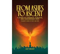 From Ashes to Ascent: Born to Fight and Win (Vol. 1)