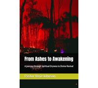 From Ashes to Awakening: A journey through Spiritual Dryness to Divine Revival