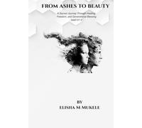 FROM ASHES TO BEAUTY