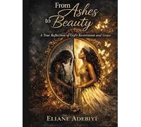 From Ashes to Beauty: A True Reflection of God's Restoration and Grace