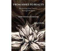 From Ashes to Beauty: Recovering From Trauma Through the Spirit