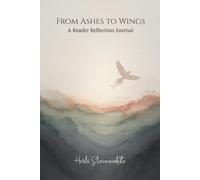 From Ashes to Wings Journal: A Reader Reflection Guide (6x9) (The From Ashes to Wings Collection)