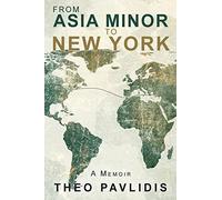 From Asia Minor to New York: A Memoir