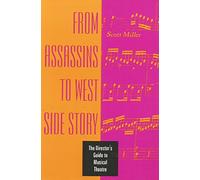 From "Assassins" to "West Side Story": Director's Guide to Musical Theatre