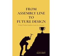 From Assembly Line to Future Design: 8 Hard Truths Students Learn in a Factory