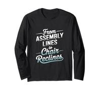From Assembly Lines to Chair Reclines Labor Day Long Sleeve T-Shirt