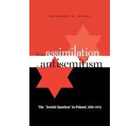 From Assimilation to Antisemitism: The "Jewish Question" in Poland, 1850-1914 (NIU Series in Slavic, East European, and Eurasian Studies)