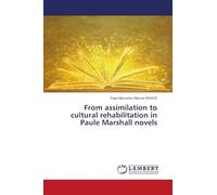 From assimilation to cultural rehabilitation in Paule Marshall novels