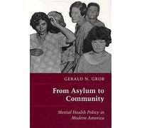 From Asylum To Community - Mental Health Policy in Modern America (Princeton Legacy Library)