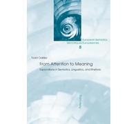From Attention to Meaning: Explorations in Semiotics, Linguistics, and Rhetoric: 8 (European Semiotics/Semiotiques Europeennes)