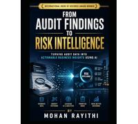 From Audit Findings to Risk Intelligence: Turning Audit Data into Actionable Business Insights Using AI