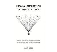 From Augmentation to Obsolescence: How Helpful Technology Becomes Dependence-and What Comes Next