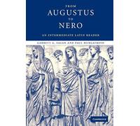 From Augustus to Nero: An Intermediate Latin Reader (Cambridge Intermediate Latin Readers)