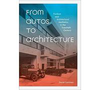 [(From Autos to Architecture : Fordism and Architectural Aesthetics in the Twentieth Century)] [By (author) David Gartman] published on (October, 2009)