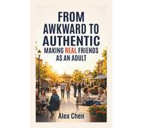 From Awkward to Authentic: Making Real Friends as an Adult