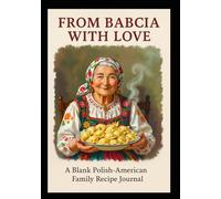 From Babcia With Love: A Blank Polish Family Recipe Journal | Write your own recipe cookbook