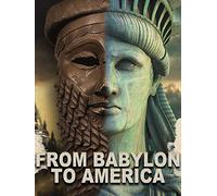 From Babylon to America: The Prophecy Movie