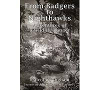 From Badgers to Nighthawks: Adventures of a Wildlife Ranger