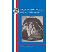 From Balzac to Zola: Selected Short Stories (French Texts)
