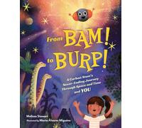 From BAM! to BURP! : A Carbon Atom's Never-Ending Journey Through Space and Time and YOU