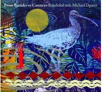 From Bamako to Carencro by Beausoleil, Michael Doucet, David Doucet, Billy Ware, Tommy Alissi, Mitchell Ree (2013) Audio CD