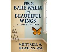 From Bare Walls to Beautiful Wings: DAILY DEVOTIONAL