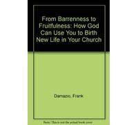 From Barrenness to Fruitfulness: How God Can Use You to Birth New Life in Your Church