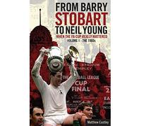 From Barry Stobart to Neil Young: The 1960s (When the FA Cup Really Mattered)