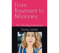 From Basement to Billionaire: The Maddy Manifesto