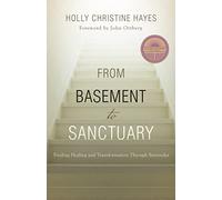 From Basement to Sanctuary: Finding Healing and Transformation Through Surrender